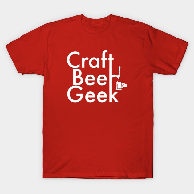 Craft Beer Geek T-Shirt for Craft Beer Lovers T-Shirt by DB Teez and More